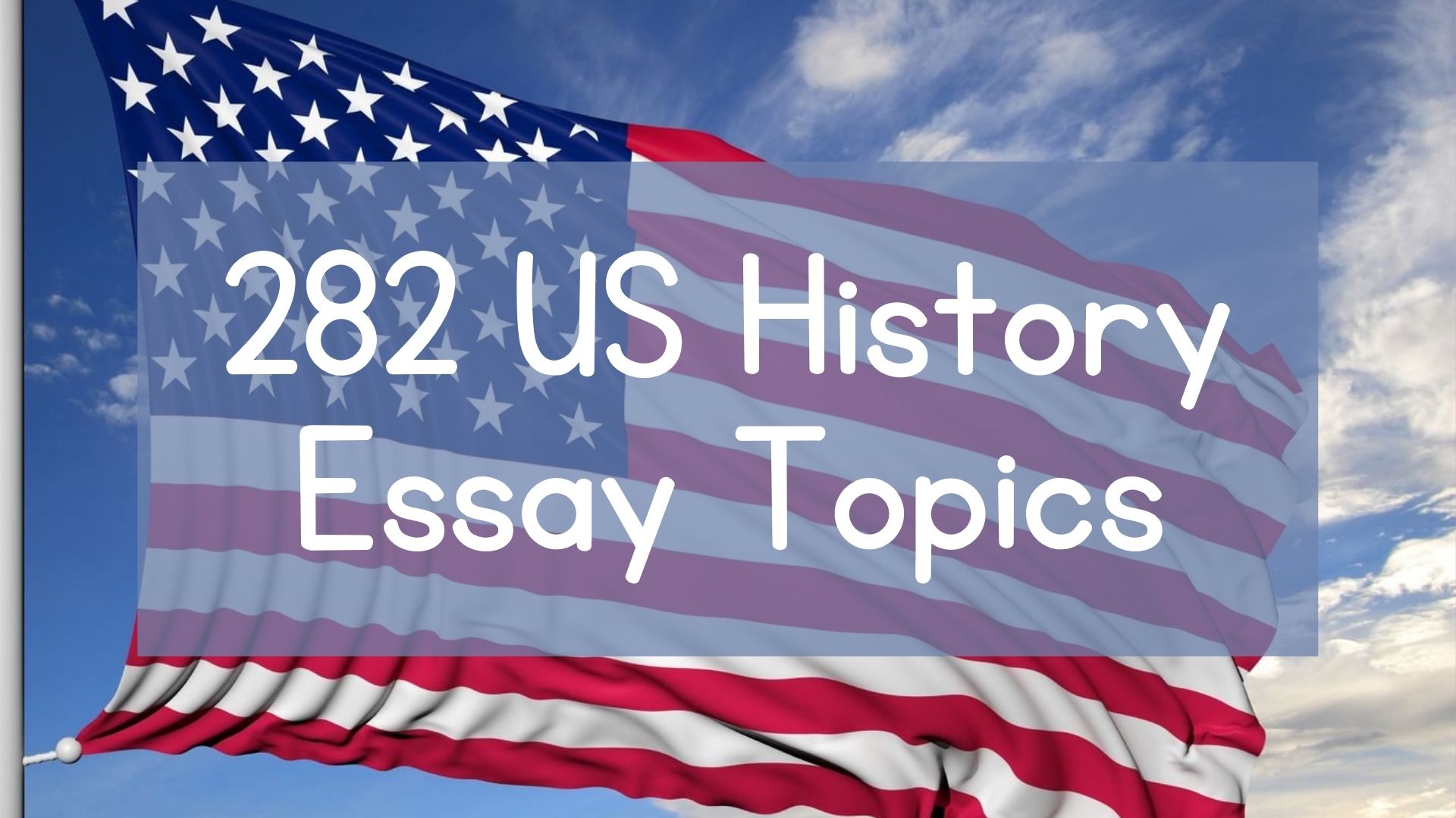282 US History Essay Topics For Students and Historians