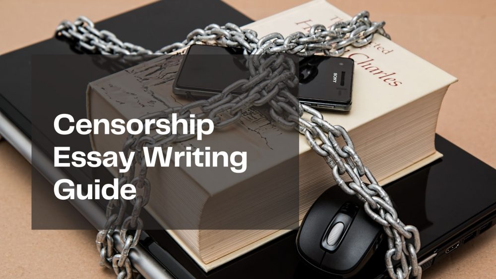 Censorship Essay: Comprehensive Writing Guide