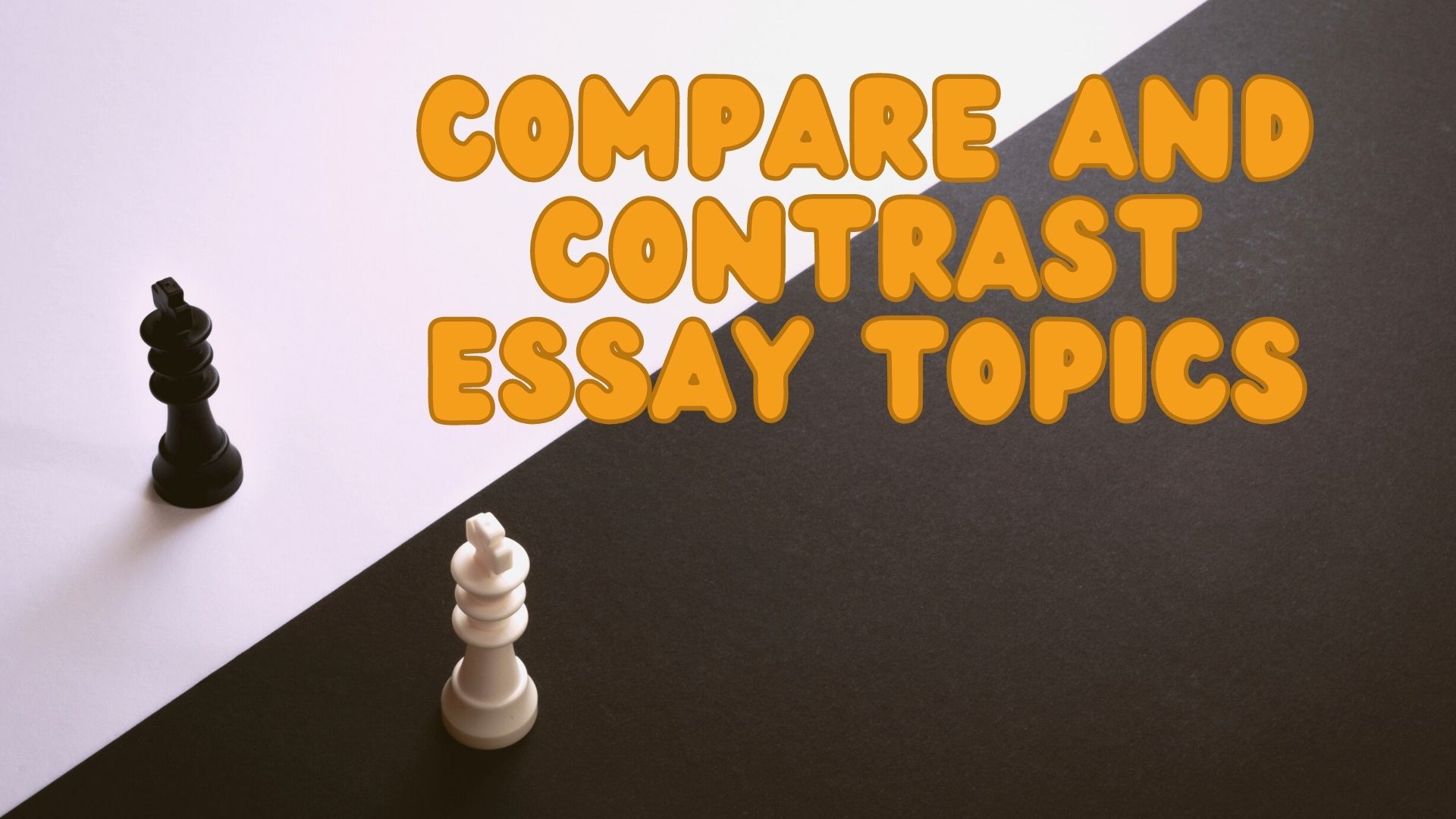 Compare and Contrast Essay Topics: 100 Original Ideas