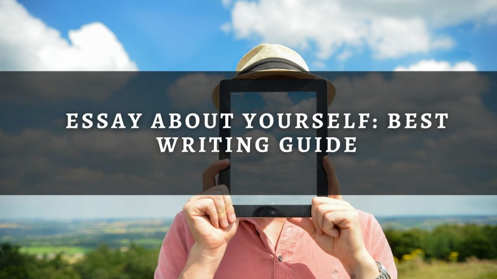 Essay about Yourself: Write It Like A Pro!