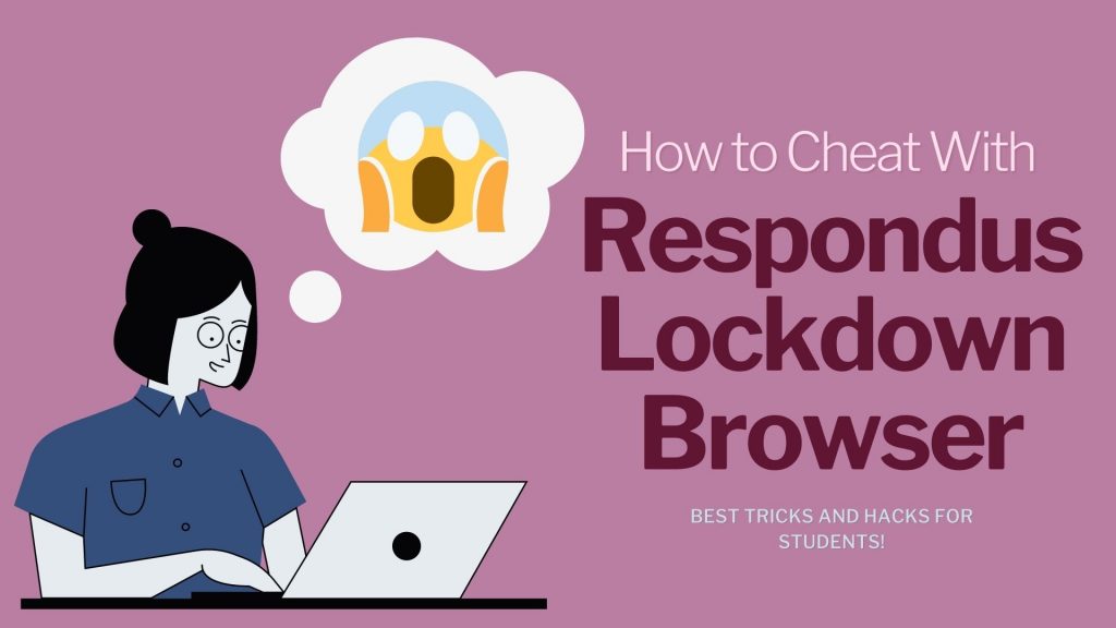 Best Ways on How to Cheat With Respondus Lockdown Browser
